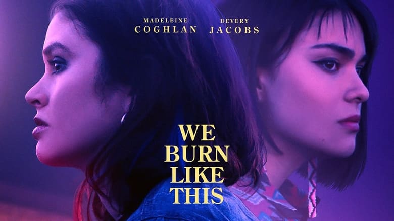 Nonton Film We Burn Like This (2021) Subtitle Indonesia - Filmapik