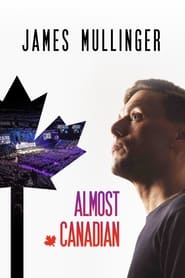 Nonton Film James Mullinger: Almost Canadian (2019) Subtitle Indonesia - Filmapik