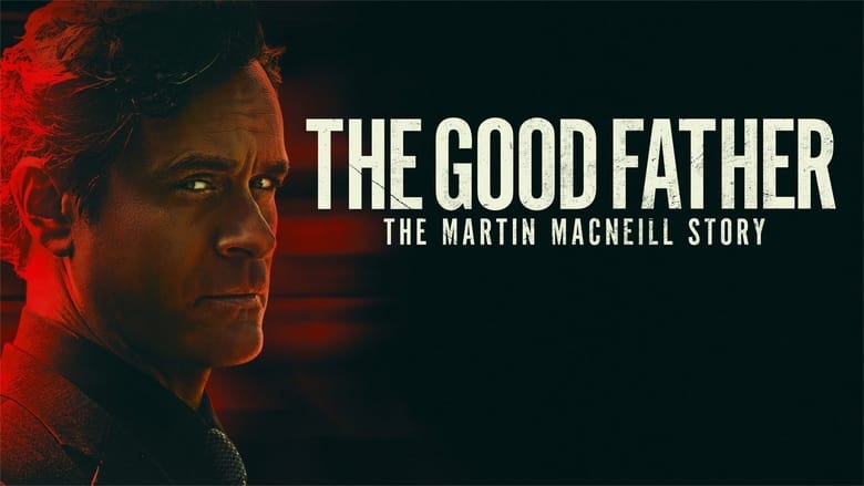 Nonton Film The Good Father: The Martin MacNeill Story (2021) Subtitle Indonesia - Filmapik