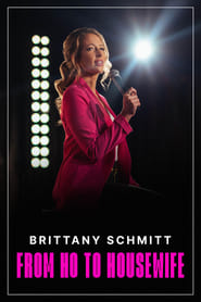 Nonton Film Brittany Schmitt: From Ho to Housewife (2022) Subtitle Indonesia - Filmapik