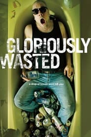 Nonton Film Gloriously Wasted (2012) Subtitle Indonesia - Filmapik