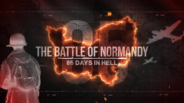 Nonton Film The Battle of Normandy: 85 Days in Hell (2019) Subtitle Indonesia - Filmapik