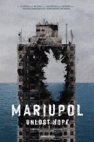 Nonton Film Mariupol: Unlost Hope (2022) Subtitle Indonesia - Filmapik