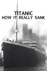 Nonton Film Titanic: How It Really Sank (2009) Subtitle Indonesia - Filmapik