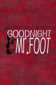 Nonton Film Goodnight Mr. Foot (2012) Subtitle Indonesia - Filmapik