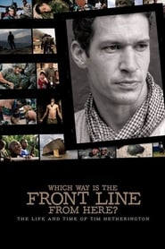Nonton Film Which Way Is the Front Line from Here? The Life and Time of Tim Hetherington (2013) Subtitle Indonesia - Filmapik