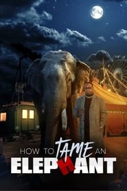 Nonton Film How to Tame an Elephant (2023) Subtitle Indonesia - Filmapik