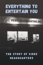 Nonton Film Everything to Entertain You: The Story of Video Headquarters (2023) Subtitle Indonesia - Taifilm