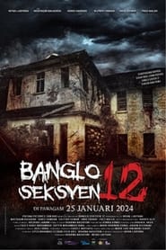 Nonton Film Banglo Seksyen 12 (2024) Subtitle Indonesia - Filmapik