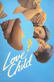 Nonton Film Love Child (2024) Subtitle Indonesia - Filmapik