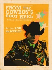 Nonton Film From the Cowboy’s Boot Heel: The Musical Journey of Rob McNurlin (2025) Subtitle Indonesia - Taifilm Nonton Bioskop 21