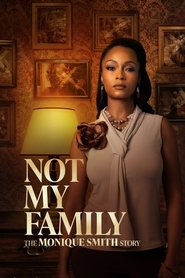 Nonton Film Not My Family: The Monique Smith Story (2025) Subtitle Indonesia - Filmapik