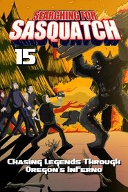 Nonton Film Searching for Sasquatch 15: Chasing Legends Through Oregon’s Inferno (2025) Subtitle Indonesia - Filmapik
