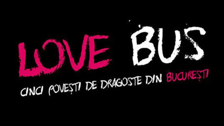Nonton Film Love Bus: cinci povesti de dragoste din Bucuresti (2014) Subtitle Indonesia - Filmapik