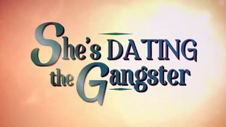 Nonton Film She”s Dating the Gangster (2014) Subtitle Indonesia - Filmapik