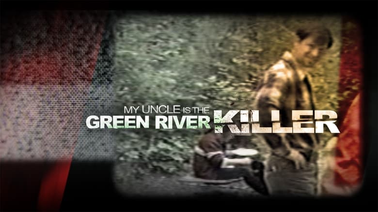 Nonton Film My Uncle Is the Green River Killer (2014) Subtitle Indonesia - Filmapik
