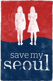 Nonton Film Save My Seoul (2017) Subtitle Indonesia - Filmapik