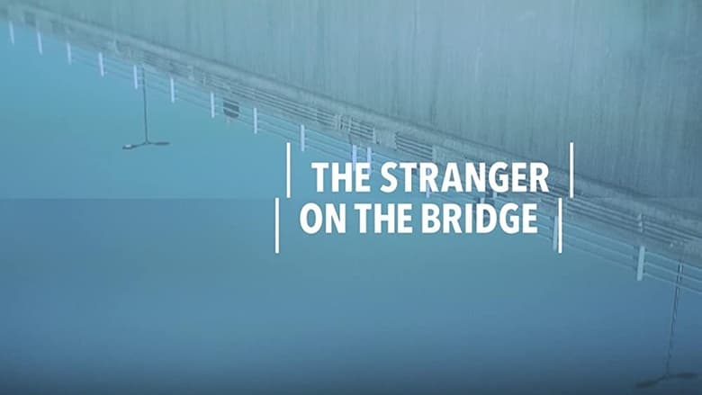 Nonton Film The Stranger on the Bridge (2015) Subtitle Indonesia Filmapik