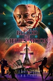 Nonton Film Blood on Méliès’ Moon (2016) Subtitle Indonesia - Filmapik