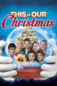 Nonton Film This Is Our Christmas (2018) Subtitle Indonesia - Filmapik