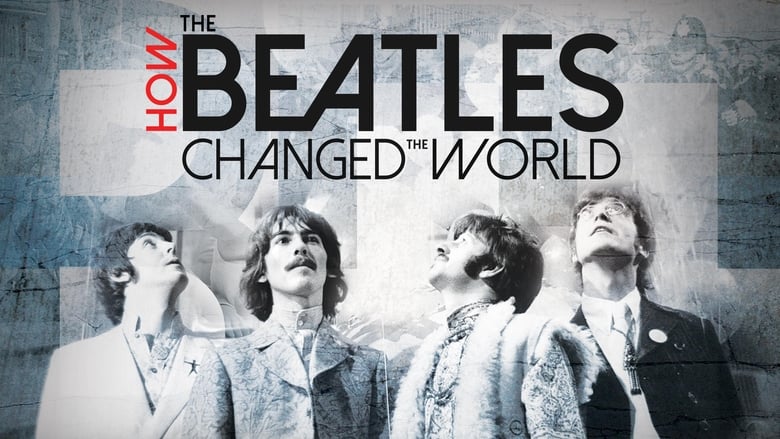 Nonton Film How the Beatles Changed the World (2017) Subtitle Indonesia - Filmapik