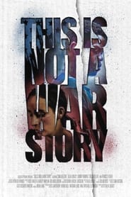 Nonton Film This Is Not a War Story (2021) Subtitle Indonesia - Filmapik