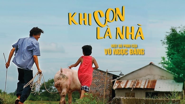 Nonton Film Khi Con Là Nhà (2017) Subtitle Indonesia - Filmapik