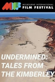 Nonton Film Undermined – Tales from the Kimberley (2018) Subtitle Indonesia - Filmapik
