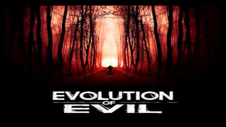 Nonton Film Evolution of Evil (2018) Subtitle Indonesia - Filmapik