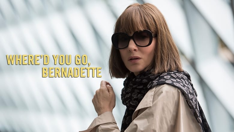 Nonton Film Where”d You Go, Bernadette (2019) Subtitle Indonesia - Filmapik