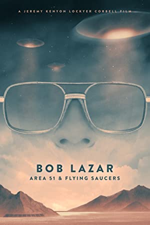 Bob Lazar: Area 51 & Flying Saucers         (2018)