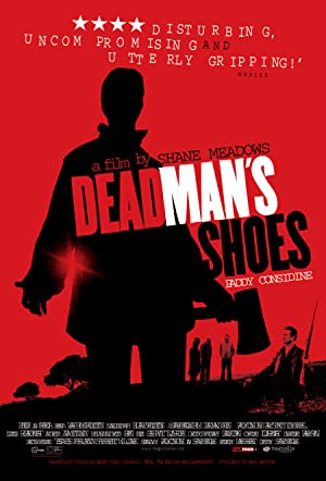 Dead Man’s Shoes (2004)