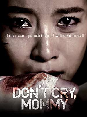 Nonton Film Don”t Cry, Mommy (2012) Subtitle Indonesia