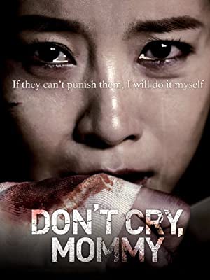 Nonton Film Don”t Cry, Mommy (2012) Subtitle Indonesia Filmapik