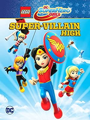 Lego DC Super Hero Girls: Super-Villain High         (2018)