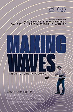 Making Waves: The Art of Cinematic Sound         (2019)