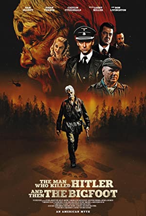 The Man Who Killed Hitler and Then The Bigfoot         (2018)