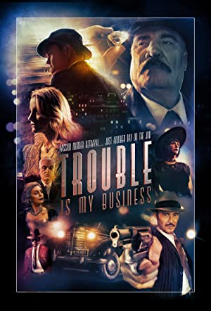 Nonton Film Trouble Is My Business (2018) Subtitle Indonesia Filmapik