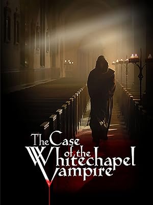 Nonton Film The Case of the Whitechapel Vampire (2002) Subtitle Indonesia