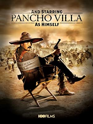 And Starring Pancho Villa as Himself (2003)