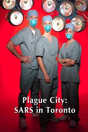 Plague City: SARS in Toronto (2005)