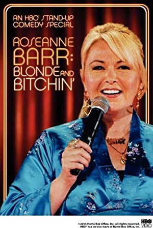 Roseanne Barr: Blonde and Bitchin’ (2006)