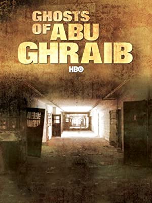 Ghosts of Abu Ghraib (2007)