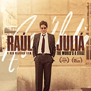 Raul Julia: The World’s a Stage