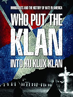 Nonton Film Who Put the Klan Into Ku Klux Klan (2018) Subtitle Indonesia