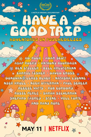 Have a Good Trip: Adventures in Psychedelics         (2020)