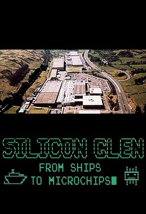 Silicon Glen: From Ships to Microchips (2020)