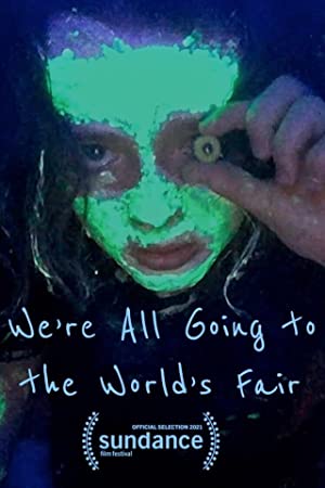 We”re All Going to the World”s Fair (2021)