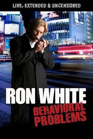 Ron White: Behavioral Problems (2009)