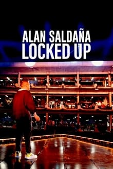 Alan Saldaña: Locked Up (2021)